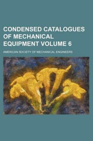 Cover of Condensed Catalogues of Mechanical Equipment Volume 6