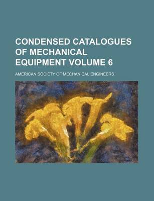 Book cover for Condensed Catalogues of Mechanical Equipment Volume 6