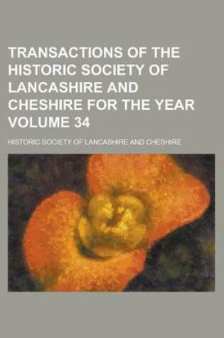 Cover of Transactions of the Historic Society of Lancashire and Cheshire for the Year Volume 34