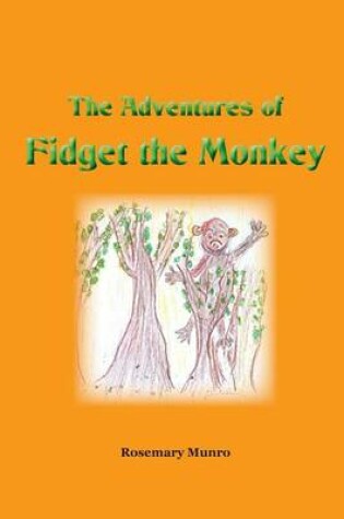 Cover of The Adventures of Fidget the Monkey