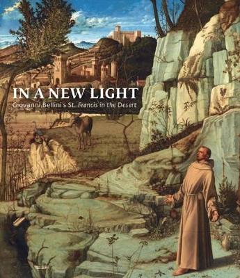 Book cover for In a New Light: Giovanni Bellini's "St Francis in the Desert"