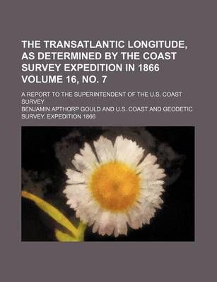 Book cover for The Transatlantic Longitude, as Determined by the Coast Survey Expedition in 1866 Volume 16, No. 7; A Report to the Superintendent of the U.S. Coast Survey