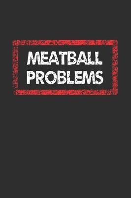 Book cover for Meatball Problems Notebook