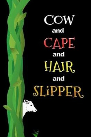 Cover of Cow and Cape and Hair and Slipper