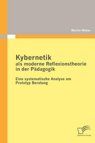 Cover of Kybernetik als moderne Reflexionstheorie in der Padagogik