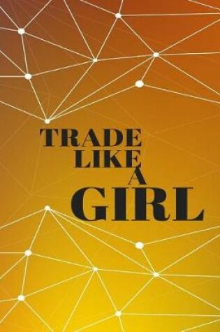 Cover of Trade Like a Girl