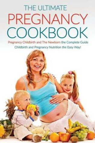 Cover of The Ultimate Pregnancy Cookbook