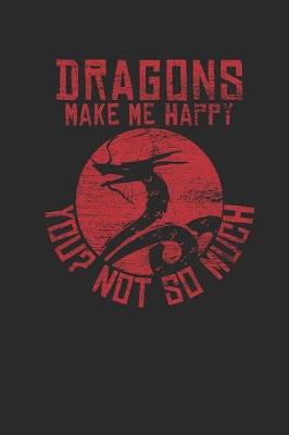 Book cover for Dragons Make Me Happy You Not So Much