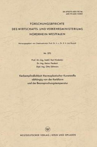 Cover of Kerbempfindlichkeit Thermoplastischer Kunststoffe Abhangig Von Der Kerbform Und Der Beanspruchungstemperatur