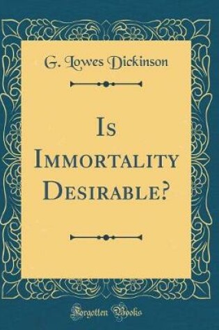 Cover of Is Immortality Desirable? (Classic Reprint)