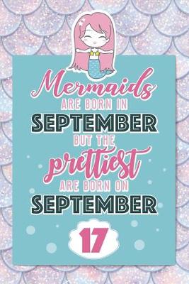 Book cover for Mermaids Are Born In September But The Prettiest Are Born On September 17