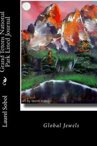 Cover of Grand Tetons National Park Lined Journal