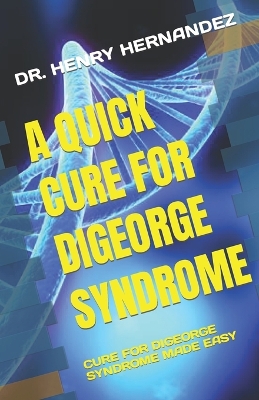 Book cover for A Quick Cure for Digeorge Syndrome