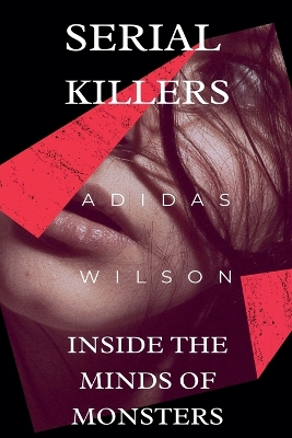 Book cover for Serial Killers - Inside the Minds of Monsters