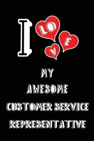 Cover of I Love My Awesome Customer Service Representative