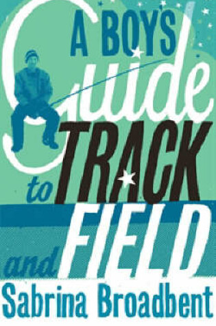 Cover of A Boy's Guide to Track and Field