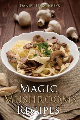 Book cover for Magic Mushrooms Recipes