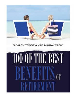 Book cover for 100 of the Best Benefits of Retirement