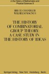 Book cover for The History of Combinatorial Group Theory