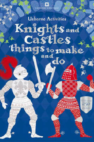 Cover of Knights and Castles Things to Make and Do