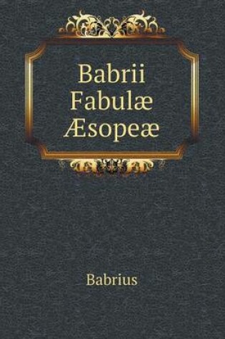 Cover of Babrii Fabulæ Æsopeæ