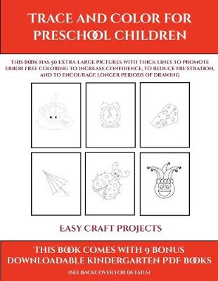 Book cover for Easy Craft Projects (Trace and Color for preschool children)