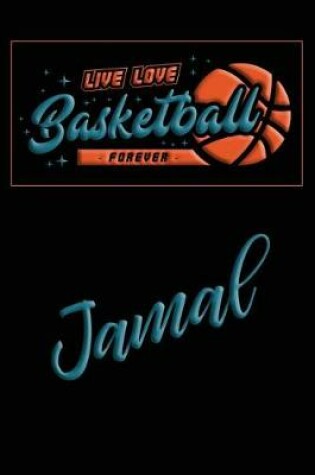 Cover of Live Love Basketball Forever Jamal