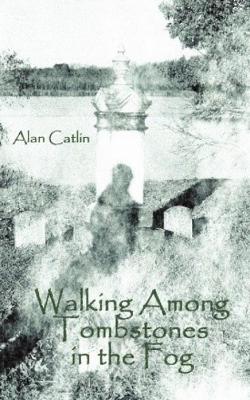 Book cover for Walking Among Tombstones in the Fog