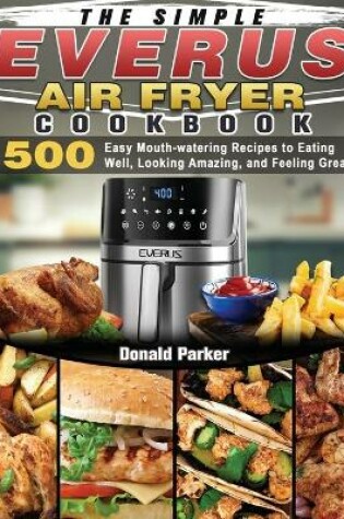 Cover of The Simple EVERUS Air Fryer Cookbook