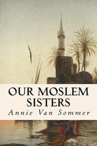 Cover of Our Moslem Sisters