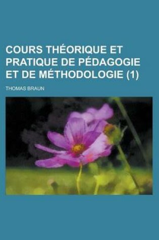 Cover of Cours Theorique Et Pratique de Pedagogie Et de Methodologie (1)