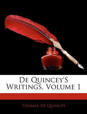 Book cover for de Quincey's Writings, Volume 1