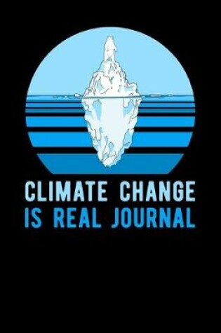 Cover of Climate Change Is Real Journal