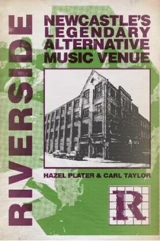 Cover of Riverside: Newcastle's Legendary Alternative Music Venue