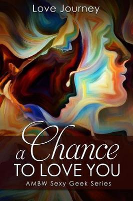 Book cover for A Chance To Love You