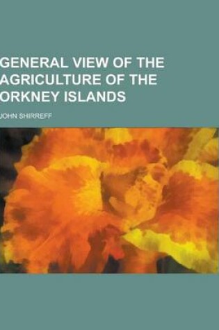 Cover of General View of the Agriculture of the Orkney Islands