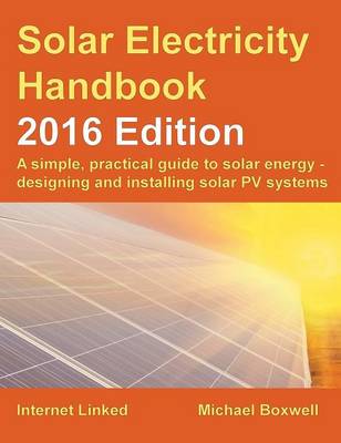 Book cover for The Solar Electricity Handbook: A Simple, Practical Guide to Solar Energy and Designing and Installing Solar PV Systems