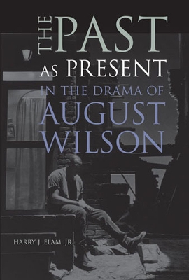 Book cover for The Past as Present in the Drama of August Wilson