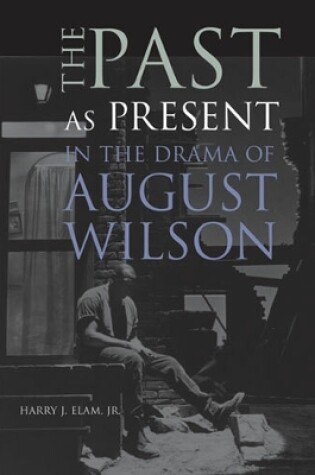 Cover of The Past as Present in the Drama of August Wilson