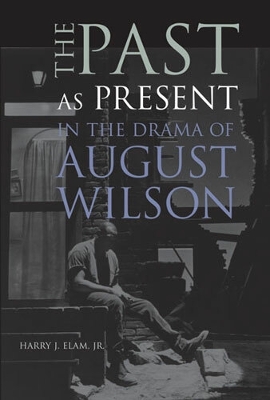 Book cover for The Past as Present in the Drama of August Wilson