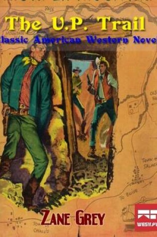 Cover of The U. P. Trail: Classic American Western Novel