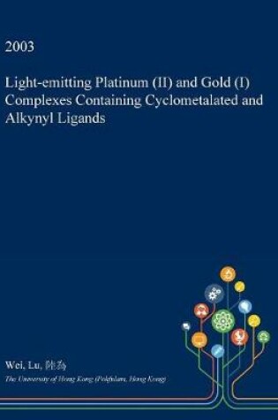 Cover of Light-Emitting Platinum (II) and Gold (I) Complexes Containing Cyclometalated and Alkynyl Ligands