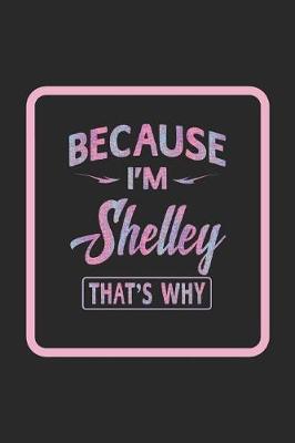 Book cover for Because I'm Shelley That's Why