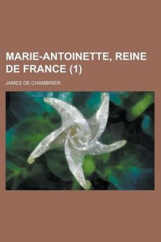 Cover of Marie-Antoinette, Reine de France (1 )