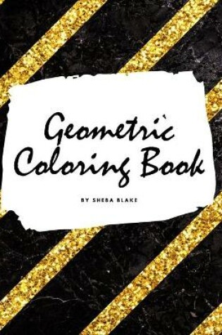 Cover of Geometric Patterns Coloring Book for Young Adults and Teens (8.5x8.5 Coloring Book / Activity Book)