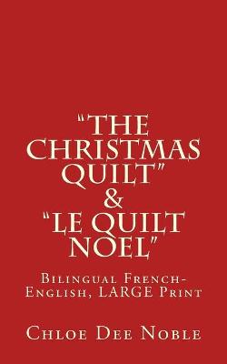 Book cover for "The Christmas Quilt" & "le Quilt Noel" - BILINGUE