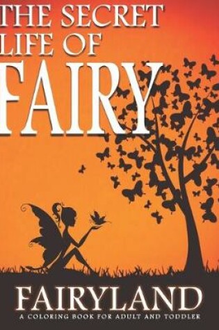 Cover of Fairyland, the Secret Life of Fairy