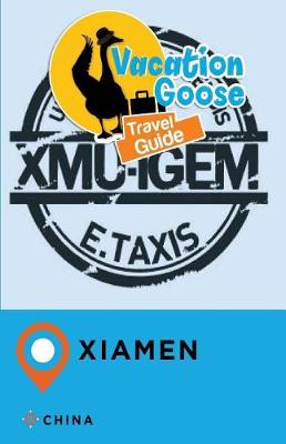 Book cover for Vacation Goose Travel Guide Xiamen China