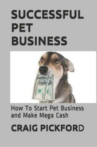 Cover of Successful Pet Business