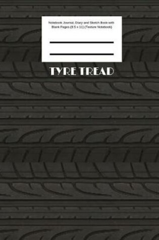 Cover of Tyre tread Notebook Journal, Diary and Sketch Book with Blank Pages (8.5 x 11) (Texture Notebook)